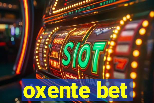 oxente bet